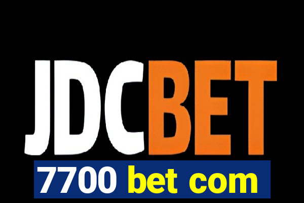 7700 bet com